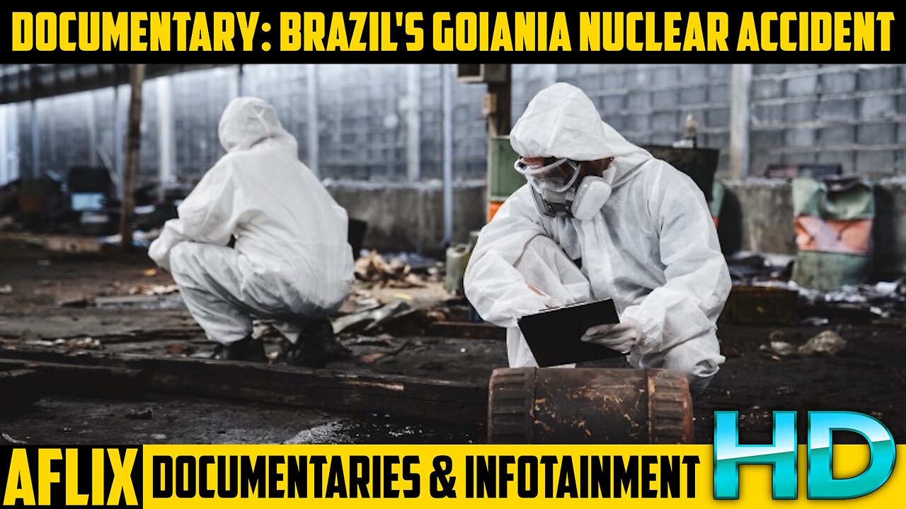 DOCUMENTARY: Brazil's Goiania Nuclear Accident