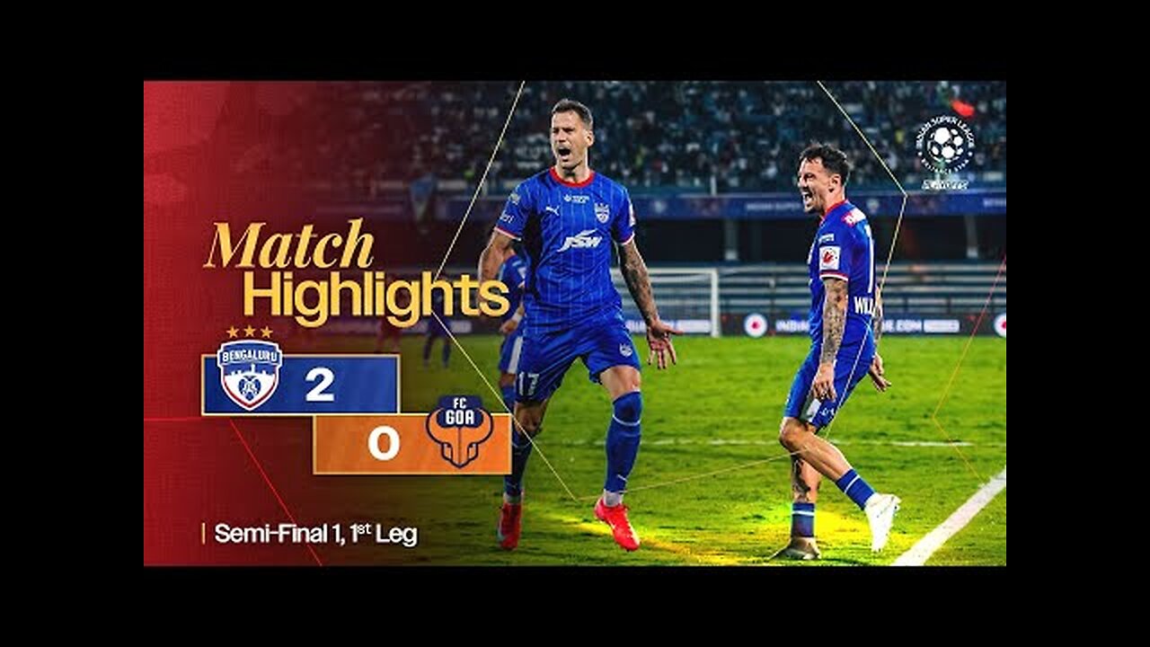 Match Highlights | Bengaluru FC 2-0 FC Goa | SF 1, 1st Leg | ISL 2024-25