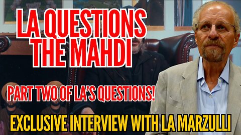 LA Interviews The Mahdi (Part TWO!)