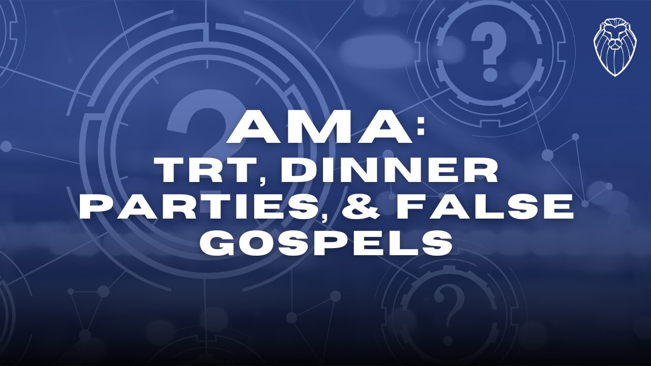 AMA: TRT, Dinner Parties, & False Gospels (Ep. 851)