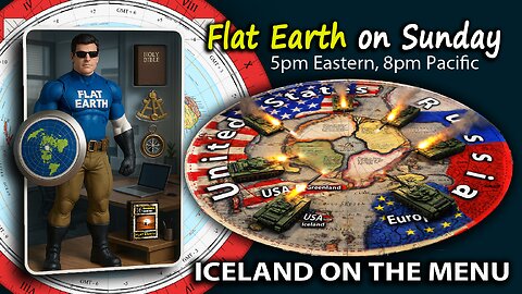 Flat Earth on Sunday - Iceland Next - Circling the Camp of the Saints