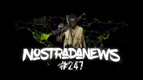 NostradaNews #247 Quelques évènements dans le monde que vous avez peut être raté