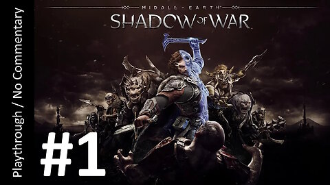 ⚔️Middle-Earth: Shadow of War (Part 1) Playthrough