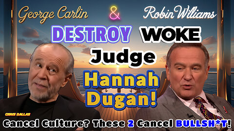 George Carlin & Robin Williams DESTROY Woke Judge Dugan! YES! They’re Back & PISSED!