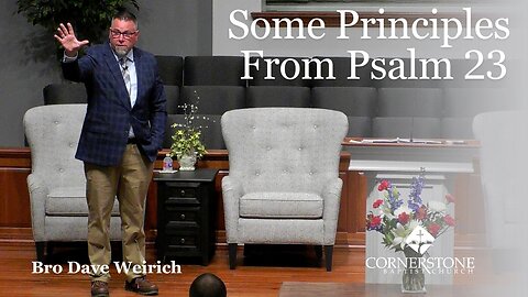 Some Principles From Psalm 23--Sun AM--July 6, 2025