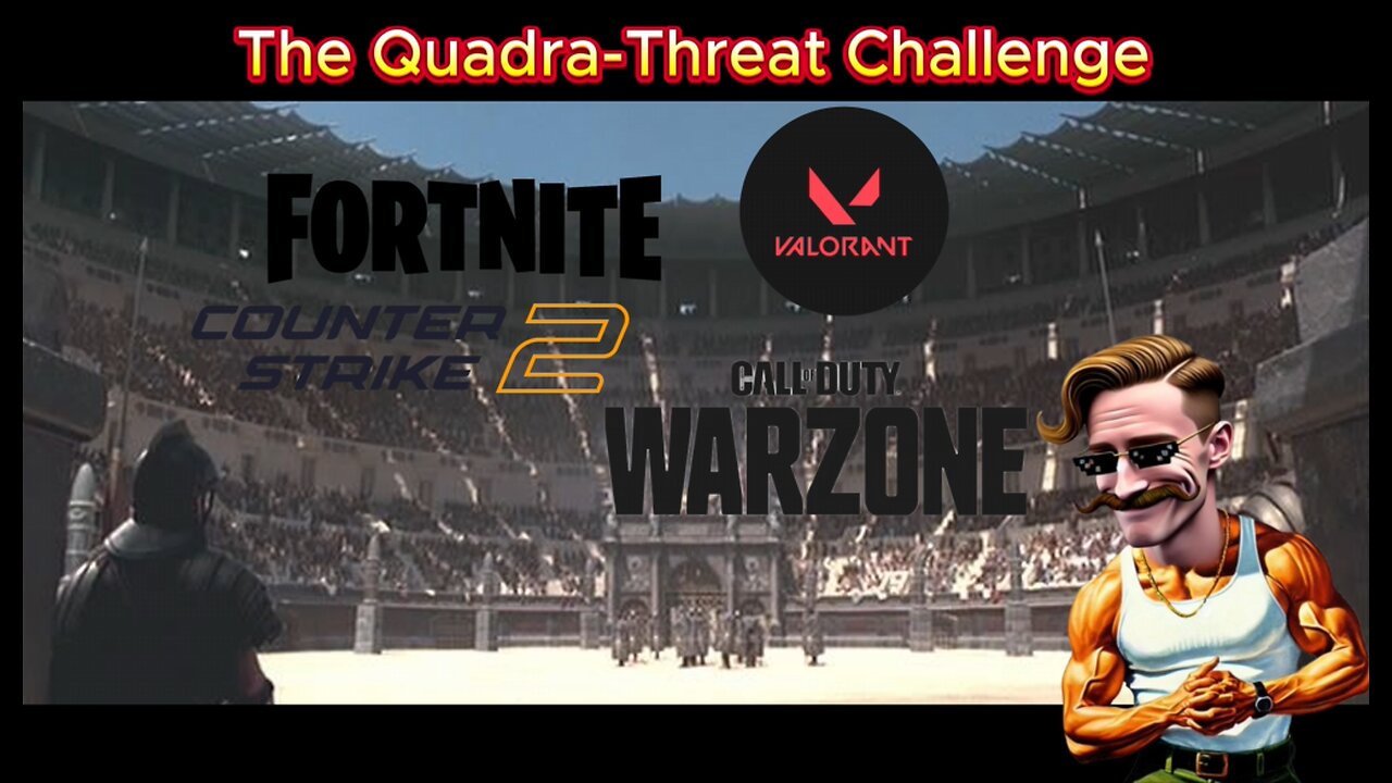 The Quadra-Threat Challenge - Warzone - Fortnite - Valorant - Counter Strike