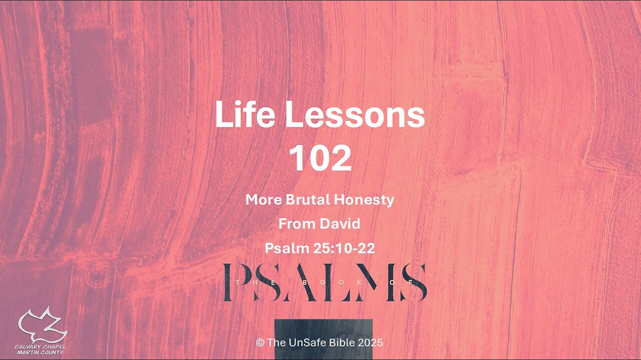Psalm 25:10-22 Life Lessons 102