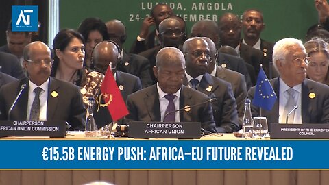 EU–Africa Summit: Big Energy Deals & Shared Destiny Unveiled | Europe Politics | AT World News