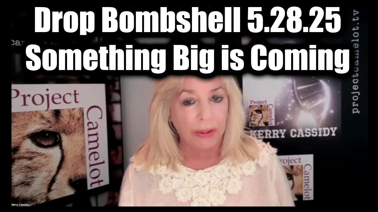 Kerry Cassidy Drop Bombshell 5.28.25 - Something Big Is Coming