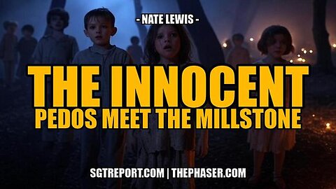 "Confronting Abuse: Nate Lewis Explores Justice in 'THE INNOCENT - Pedos Meet The Millstone'"