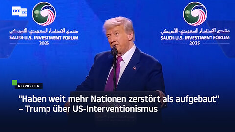 "Haben weit mehr Nationen zerstört als aufgebaut" – Trump über US-Interventionismus