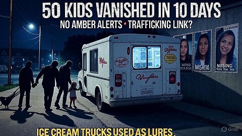 VIRGINIA CHILD TRAFFICKING EPIDEMIC: 50 Kids Missing in 10 Days - Ice Cream Trucks Used as Lures? (No Amber Alerts)