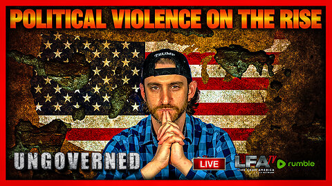 THE LEFT IS DRIVING POLITICAL VIOLENCE | UNGOVERNED 9.16.25 10AM