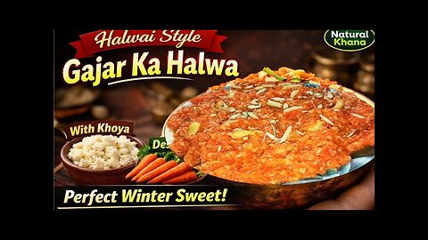 Sardiyon Ka Special Gajar Ka Halwa Recipe | Easy Method | Natural Khana