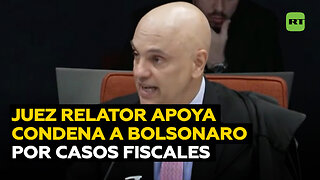 Juez relator vota para condenar a Bolsonaro por todos los casos presentados por la Fiscalía