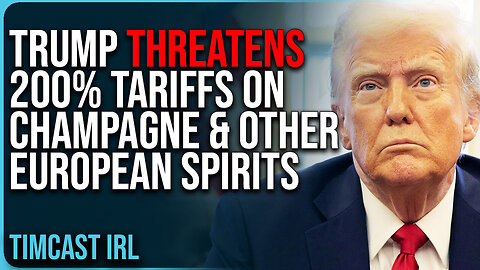 Trump THREATENS 200% Tariffs On Champagne & Other European Spirits