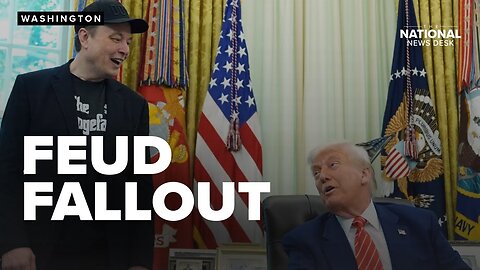 President Trump and Elon Musk's feud fallout