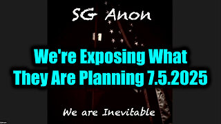 SG Anon Bombshell Threats 7.5.25 - We're Exposing What They Are Planning