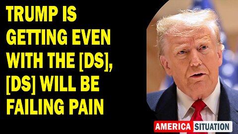 X22 Report Huge Intel: Trump Is Getting Even With The [DS], [DS] Will Be Failing Pain