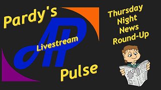 Pardy's Pulse - Thursday Round-Up