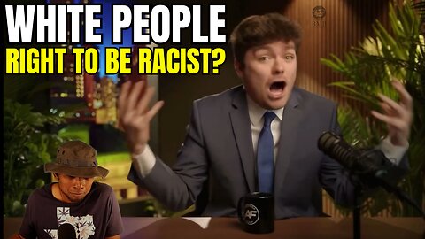 Is RACISM Justified? Nick Fuentes Says YES!