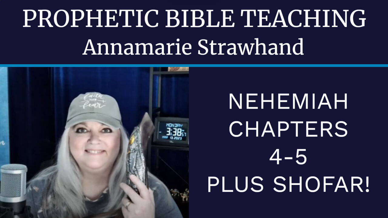 Prophetic Bible Teaching: Nehemiah Chapters 4 - 5 Plus SHOFAR!