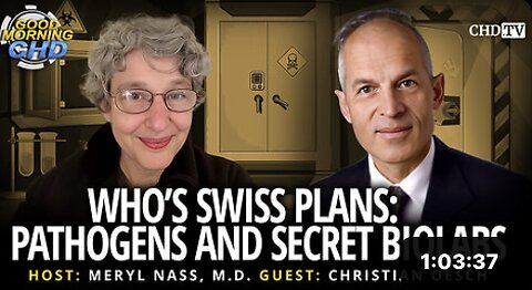 WHO's Swiss Plans: Pathogens and Secret Biolabs