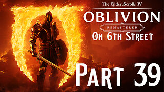 The Beautiful Filthy Dark | Oblivion Remastered Part 39 | 6th Street Gaming