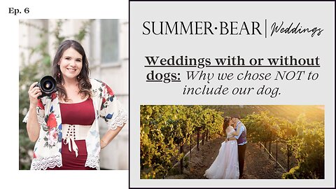 Should I Include My Dog in Our Wedding? - Ep. 6