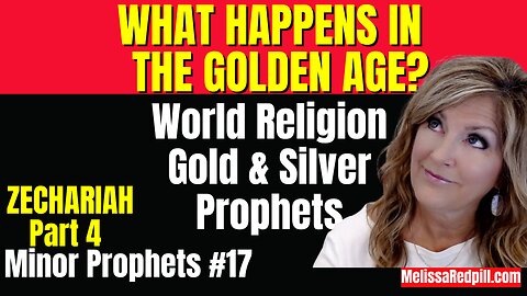 Prophets Study #17 Zechariah 4- Golden Age! Sat 10-18-25 10:30AM CST