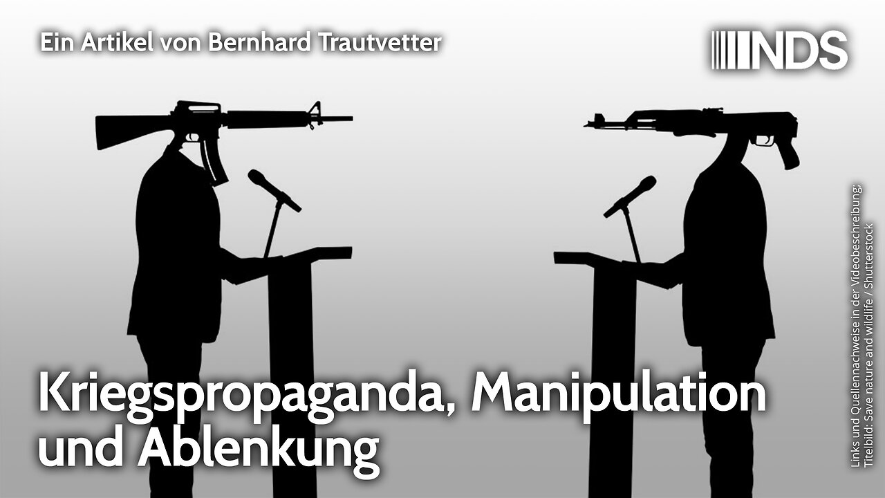 Kriegspropaganda, Manipulation und Ablenkung | Bernhard Trautvetter | NDS-Podcast