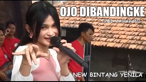 OJO DIBANDINGKE ( FEBY MAHARANI ) - NEW BINTANG YENILA, MUSIC FROM INDONESIA