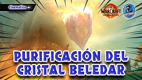 16 WOW 🛡️ The War Within - CINEMATICA Purificación del cristar Beledar