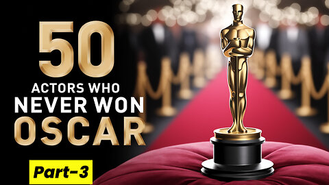 Part 3: 50 Greatest Actors Who Never Won An Oscar
