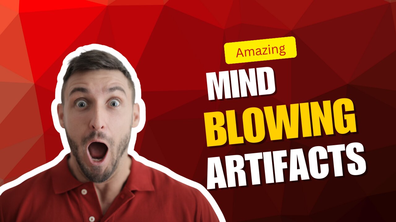 The Most Mind Blowing Artifacts Ever Found..?