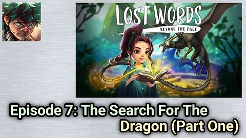1st Mobile Gaming Gameplay Let's Play Series: Lost Words - Beyond The Page (Episode 7 - Part One)
