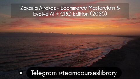 (courseslibrary.com)Zakaria Airakaz – Ecommerce Masterclass & Evolve AI + CRO Edition (2025)