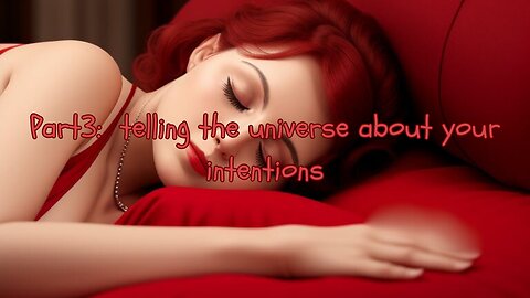 Part 3- The healing journey begins : Telling the universe about your intentions