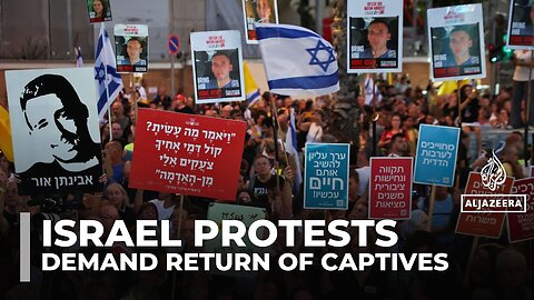 Israelis protest to end Gaza war as anger over fate of captives boils over
