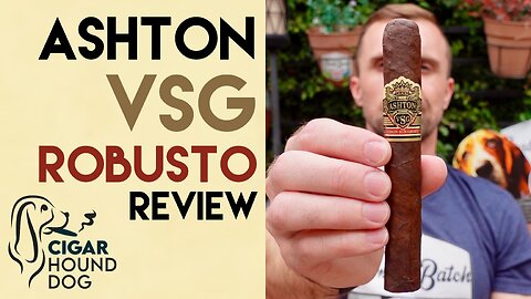 Ashton VSG Robusto Cigar Review