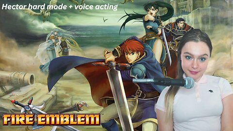 let's play Fire Emblem: Blazing Blade - HECTOR HARD MODE (pt 6, Chapter 20) & Voice Acting