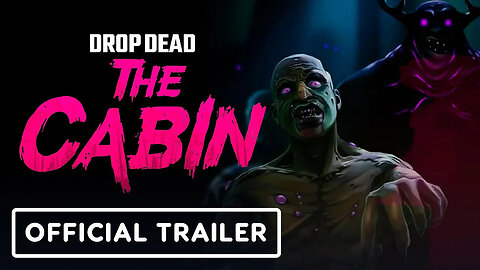 Drop Dead - The Cabin VR - Official Gameplay Trailer _ Upload VR Showcase