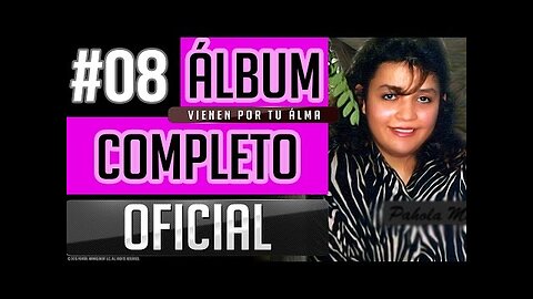 Pahola Marino #08 - Vienen Por Tu Alma - Album Completo.