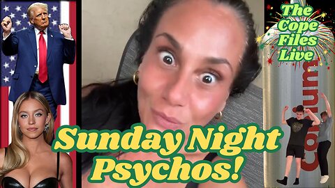 Cope Files Live - Sunday Night Psychos!