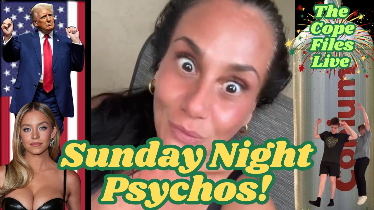 Cope Files Live - Sunday Night Psychos!