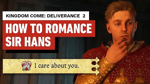 How to Romance Hans in Kingdom Come - Deliverance 2
