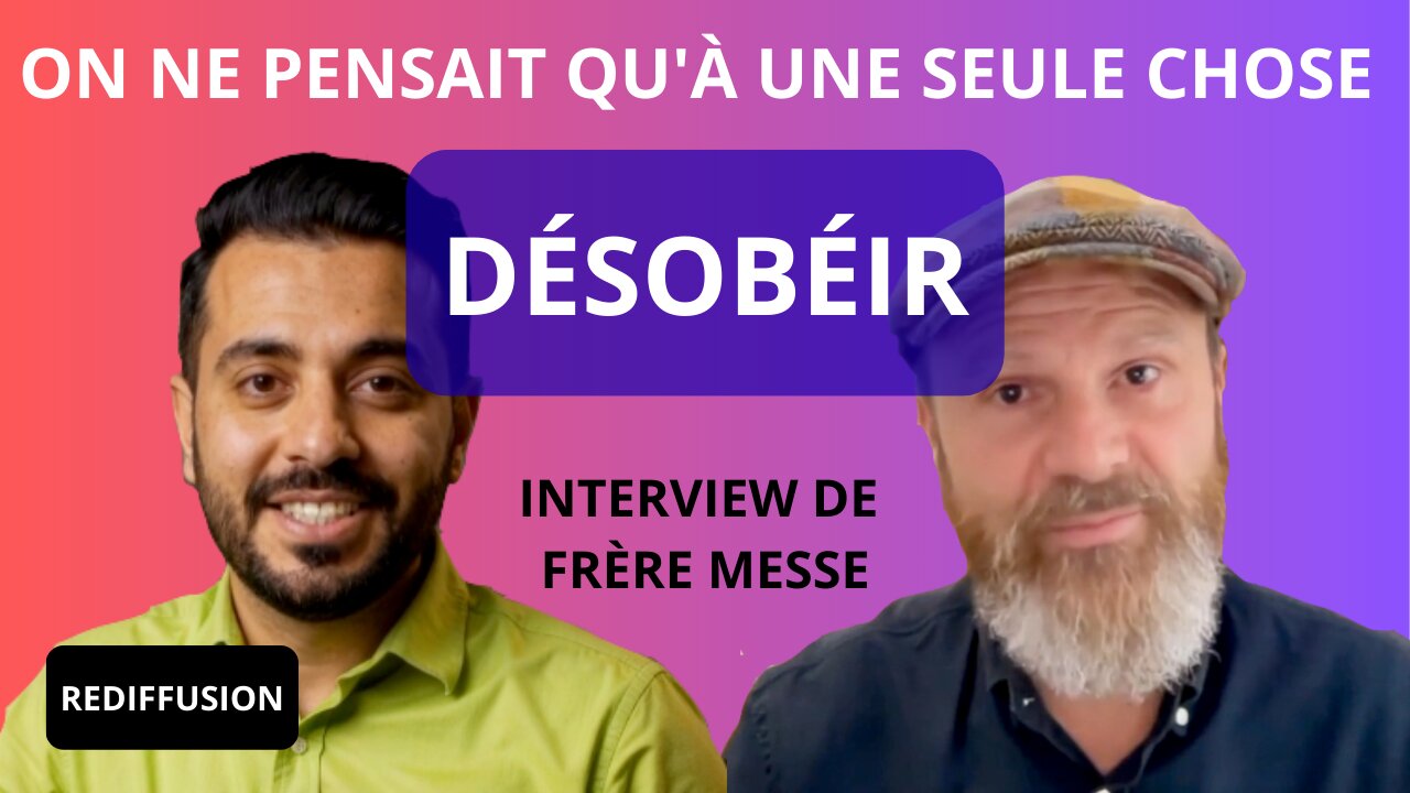 On ne pensait qu'à une seule chose : désobéir ! - Rediffusion de l'interview de Frère Messe