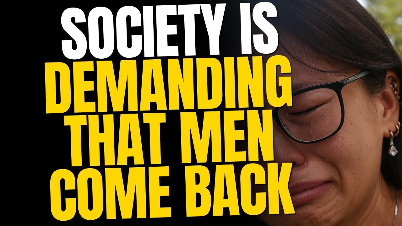 Society Is DEMANDING Men Come Back