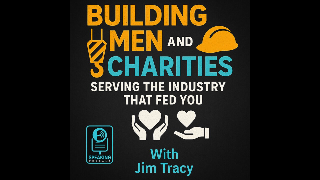 Building Men and Charities Serving the Industry that fed you - Jim Tracy