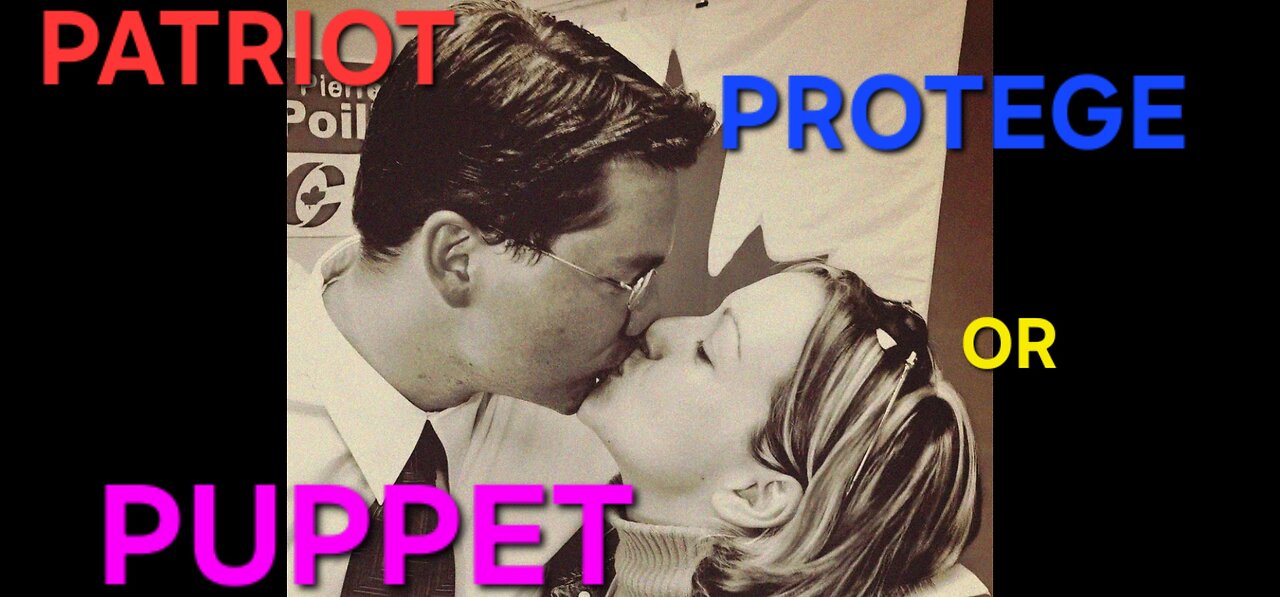 Pierre Poilievre: PATRIOT, PROTEGE, or PUPPET?
